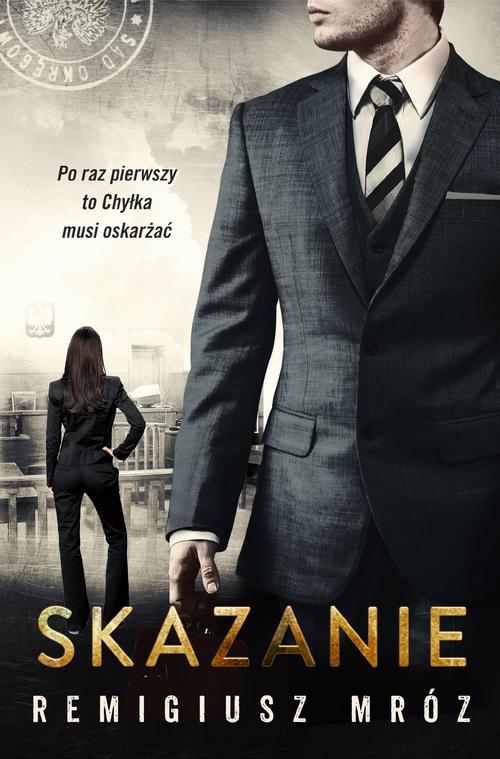 Tytuł: Skazanie
Autor: Remigiusz Mróz
Wydawnictwo: Czwarta Strona
Formaty: EPUB, MOBI