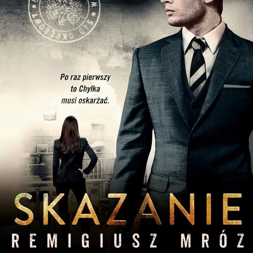 Tytuł: Skazanie
Autor: Remigiusz Mróz
Wydawnictwo: Czwarta Strona
Formaty: MP3
