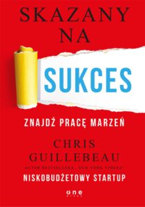 Tytuł: Skazany na sukces. Znajdź pracę marzeń
Autor: Chris Guillebeau
Wydawnictwo: Onepress
Formaty: EPUB, PDF, MOBI