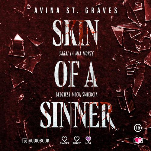 Tytuł: Skin of a Sinner
Autor: Avina St Graves
Wydawnictwo: Papierowe Serca
Formaty: MP3