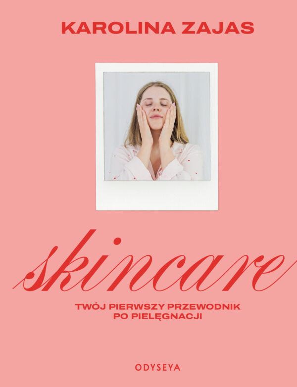 Skincare. Twój pierwszy przewodnik po pielęgnacji — okładka