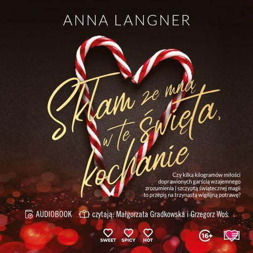 Tytuł: Skłam ze mną w te święta, kochanie
Autor: Anna Langner
Wydawnictwo: Papierowe Serca
Formaty: MP3