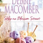 Tytuł: Sklep na Blossom Street
Autor: Debbie Macomber
Wydawnictwo: HarperCollins Polska
Formaty: MOBI, EPUB