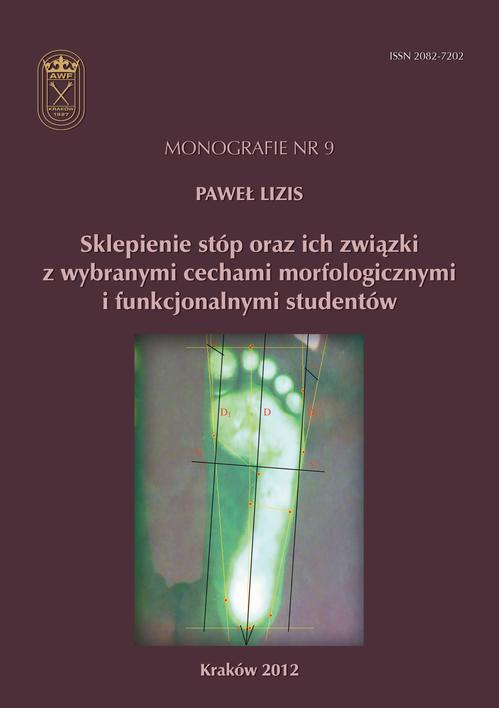 Tytuł: Sklepienie stóp oraz ich związki z wybranymi cechami morfologicznymi i funkcjonalnymi studentów
Autor: Paweł Lizis
Wydawnictwo: Akademia Kultury Fizycznej
Formaty: PDF