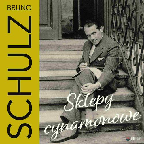 Tytuł: Sklepy cynamonowe
Autor: Bruno Schulz
Wydawnictwo: Potop
Formaty: MP3
