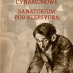 Tytuł: Sklepy cynamonowe / Sanatorium pod Klepsydrą
Autor: Bruno Schulz
Wydawnictwo: Marek Derewiecki
Formaty: PDF