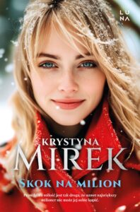 Tytuł: Skok na milion
Autor: Krystyna Mirek
Wydawnictwo: Wydawnictwo Luna
Formaty: EPUB, MOBI