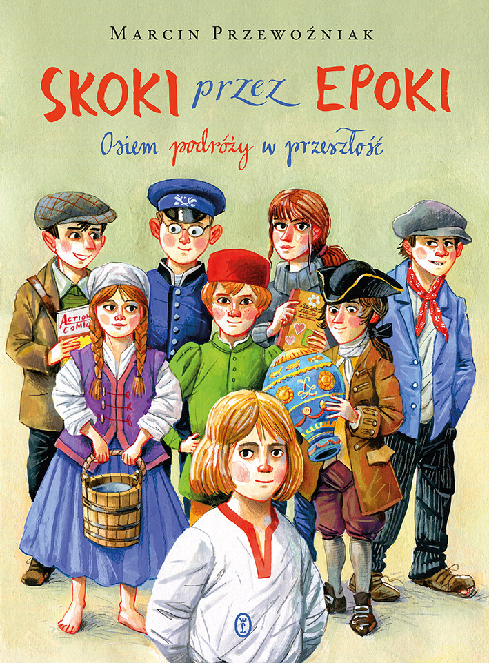 Tytuł: Skoki przez epoki. Osiem podróży w przeszłość
Autor: Marcin Przewoźniak
Wydawnictwo: Wydawnictwo Literackie
Formaty: EPUB, MOBI