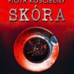 Tytuł: Skóra
Autor: Piotr Kościelny
Wydawnictwo: Initium
Formaty: EPUB