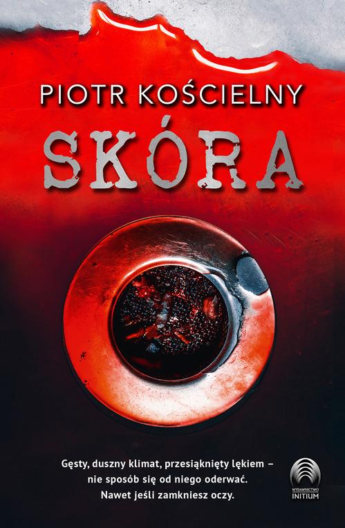 Tytuł: Skóra
Autor: Piotr Kościelny
Wydawnictwo: Initium
Formaty: EPUB