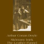 Tytuł: Skórzany lejek. The Leather Funnel
Autor: Arthur Conan Doyle
Wydawnictwo: Armoryka
Formaty: MOBI, EPUB