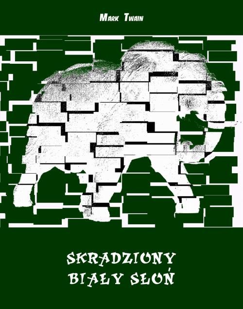Tytuł: Skradziony biały słoń
Autor: Mark Twain
Wydawnictwo: Armoryka
Formaty: EPUB, MOBI