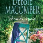 Tytuł: Skrawki życia
Autor: Debbie Macomber
Wydawnictwo: HarperCollins Polska
Formaty: EPUB, MOBI