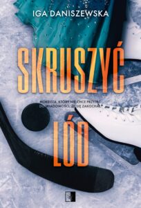 Tytuł: Skruszyć lód
Autor: Iga Daniszewska
Wydawnictwo: Wydawnictwo NieZwykłe
Formaty: EPUB, MOBI