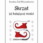 Tytuł: Skrzat jej książęcej mości
Autor: Karolina Żuk-Wieczorkiewicz
Wydawnictwo: Wydawnictwo e-bookowo
Formaty: EPUB, MOBI