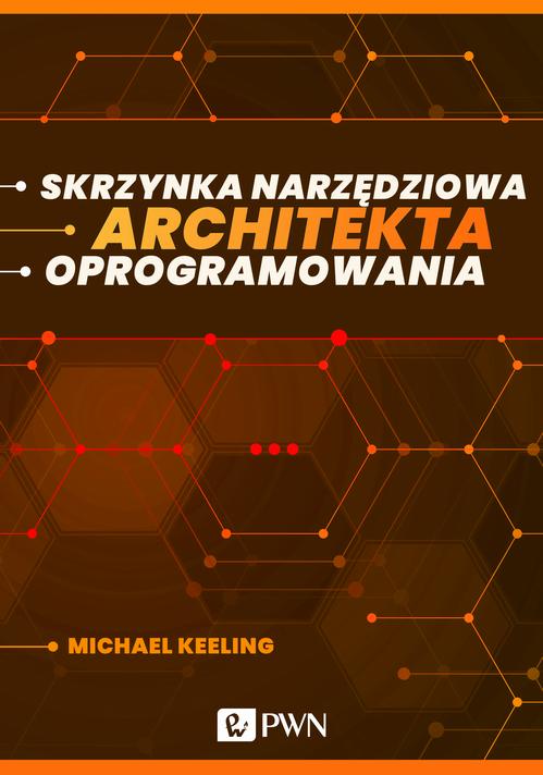 Tytuł: Skrzynka narzędziowa architekta oprogramowania (ebook)
Autor: Michael Keeling
Wydawnictwo: Wydawnictwo Naukowe PWN
Formaty: MOBI, EPUB