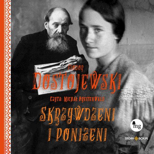 Tytuł: Skrzywdzeni i poniżeni
Autor: Fiodor Dostojewski
Wydawnictwo: Storybox
Formaty: MP3