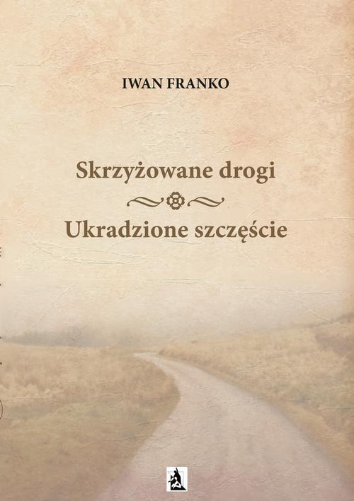 Tytuł: Skrzyżowane drogi
Autor: Iwan Franko
Wydawnictwo: India Cosmetics Europe
Formaty: MP3