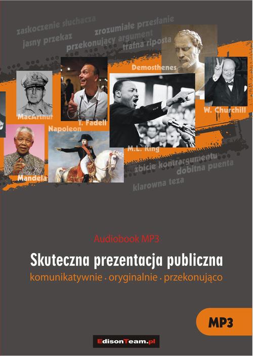 Tytuł: Skuteczna prezentacja publiczna
Autor: Marek Stączek, Grzegorz Nakonieczny
Wydawnictwo: EdisonTeam.pl
Formaty: MP3