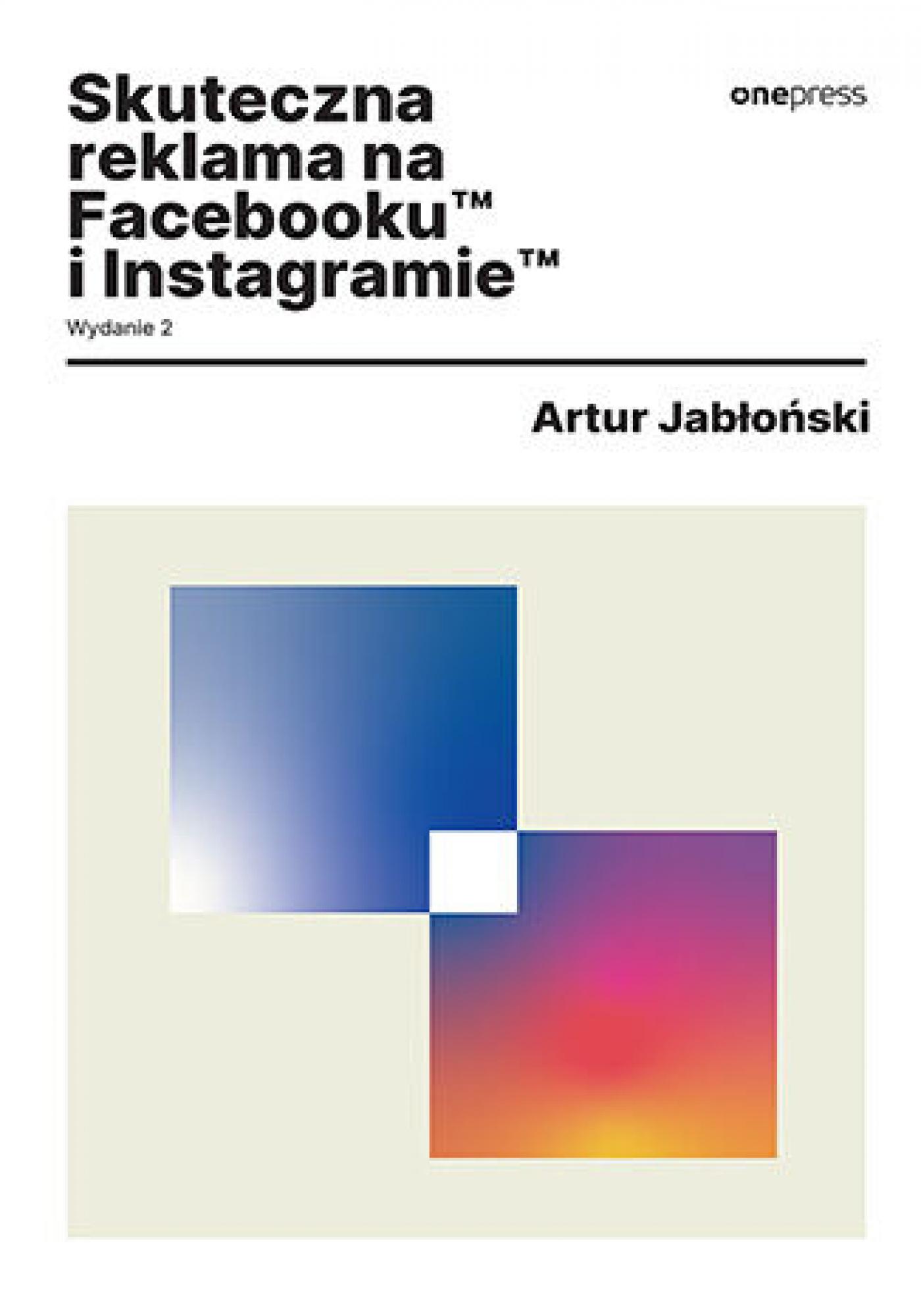 Skuteczna reklama na Facebooku i Instagramie. Wydanie 2 — okładka e-booka