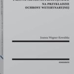 Skuteczność unijnego prawa administracyjnego na przykładzie ochrony weterynaryjnej — okładka e-booka