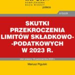 Tytuł: Skutki przekroczenia limitów składkowo-podatkowych w 2023 r.
Autor: Mariusz Pigulski
Wydawnictwo: Infor
Formaty: PDF