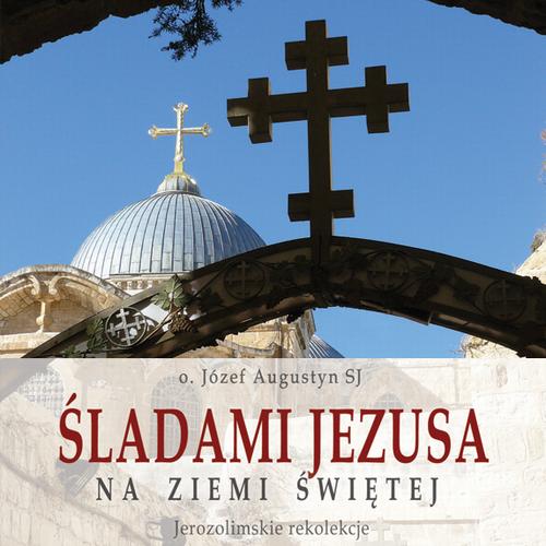 Tytuł: Śladami Jezusa na Ziemi Świętej
Autor: Józef Augustyn
Wydawnictwo: WAM
Formaty: MP3