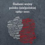 Tytuł: Śladami wojny polsko-(nie)polskiej 1989–2021
Autor: Andrzej Paradysz
Wydawnictwo: Wydawnictwo Naukowe E Book
Formaty: PDF