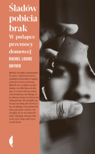Tytuł: Śladów pobicia brak. W pułapce przemocy domowej
Autor: Rachel Louise Snyder
Wydawnictwo: Wydawnictwo Czarne
Formaty: EPUB, MOBI