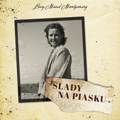 Tytuł: Ślady na piasku
Autor: Lucy Maud Montgomery
Wydawnictwo: MTJ
Formaty: MP3