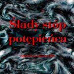 Tytuł: Ślady stóp potępieńca. Opowieści niezwykłe
Autor: Antologia
Wydawnictwo: Armoryka
Formaty: MOBI, EPUB