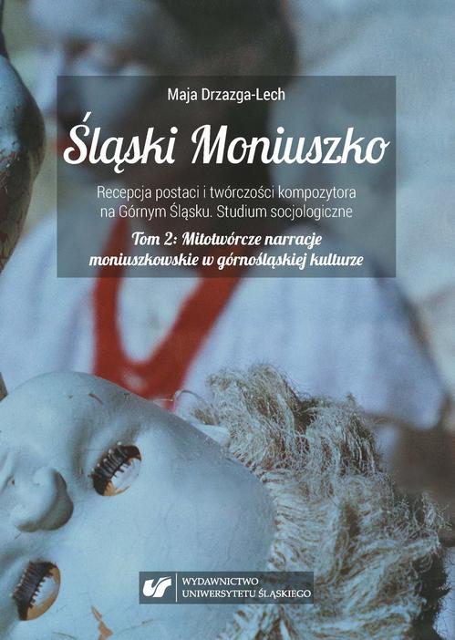 Śląski Moniuszko. Recepcja postaci i twórczości kompozytora na Górnym Śląsku. Studium socjologiczne. — okładka e-booka