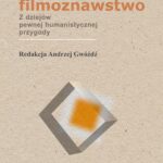Tytuł: Śląskie filmoznawstwo. Z dziejów pewnej humanistycznej przygody
Autor: Andrzej Gwóźdź
Wydawnictwo: Śląsk Sp z o.o.Wydawnictwo Naukowe
Formaty: PDF