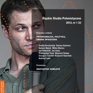 Tytuł: Śląskie Studia Polonistyczne 2013, nr 1 (3): Rozprawy i artykuły: Psychoanaliza, polityka, zmiana społeczna. Prezentacje: Krzysztof Siwczyk
Autor: 
Wydawnictwo: Wydawnictwo Uniwersytetu Śląskiego
Formaty: PDF