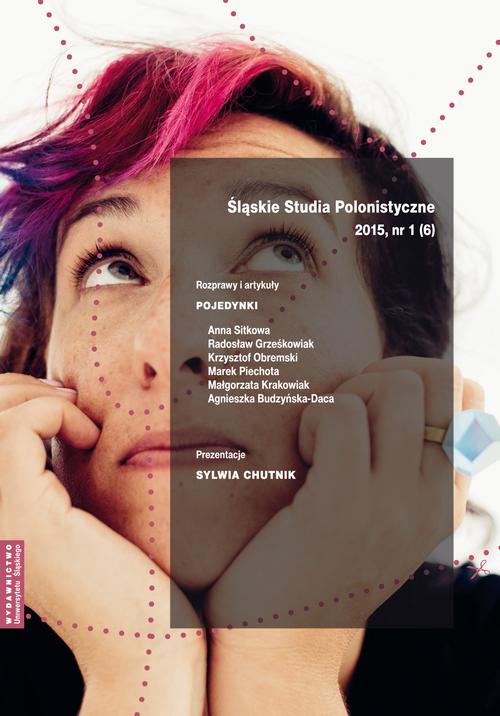 Śląskie Studia Polonistyczne 2015, nr 1 (6): Rozprawy i artykuły: Pojedynki. Prezentacje: Sylwia Chutnik — okładka wydania