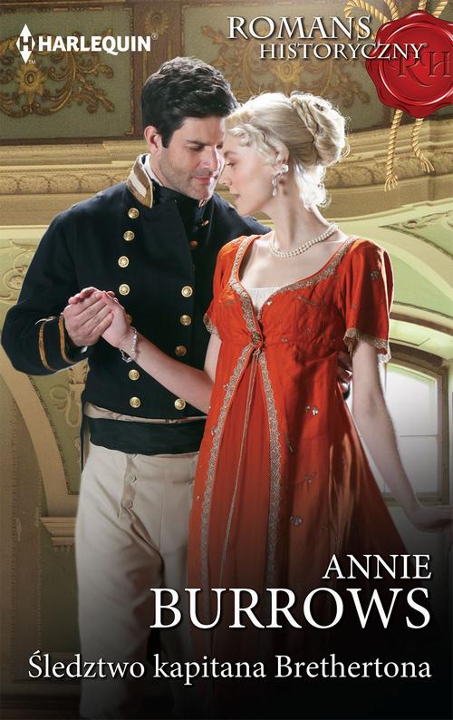 Tytuł: Śledztwo kapitana Brethertona
Autor: Annie Burrows
Wydawnictwo: Harlequin
Formaty: EPUB, MOBI