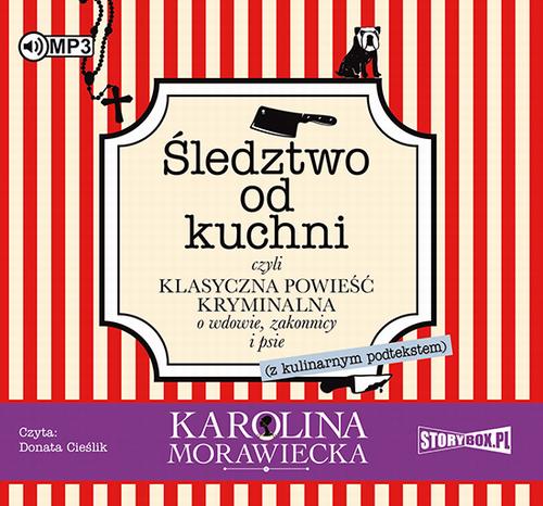 Tytuł: Śledztwo od kuchni
Autor: Karolina Morawiecka
Wydawnictwo: Storybox
Formaty: MP3