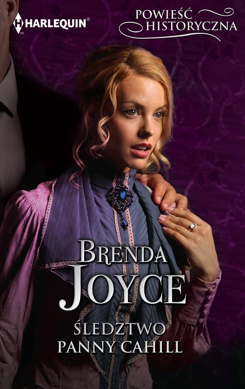 Tytuł: Śledztwo panny Cahill
Autor: Brenda Joyce
Wydawnictwo: Harlequin
Formaty: EPUB, MOBI