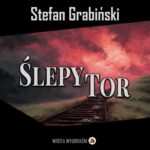 Tytuł: Ślepy Tor
Autor: Stefan Grabiński
Wydawnictwo: Wrota Wyobraźni
Formaty: MP3