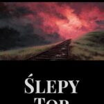 Tytuł: Ślepy Tor
Autor: Stefan Grabiński
Wydawnictwo: Wrota Wyobraźni
Formaty: MOBI, PDF, EPUB