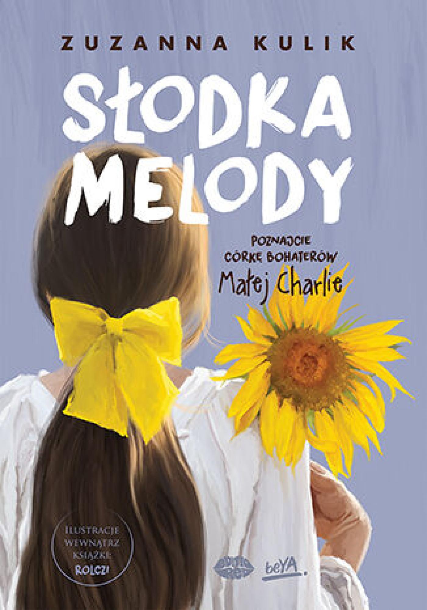 Tytuł: Słodka Melody
Autor: Zuzanna Kulik
Wydawnictwo: BeYA
Formaty: EPUB, PDF, MOBI