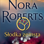 Tytuł: Słodka zemsta
Autor: Nora Roberts
Wydawnictwo: Świat Książki
Formaty: EPUB, MOBI