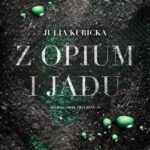 Tytuł: Słodki smak trucizny T.4 Z opium i jadu
Autor: Julia Kubicka
Wydawnictwo: NieZwykłe
Formaty: EPUB, MOBI