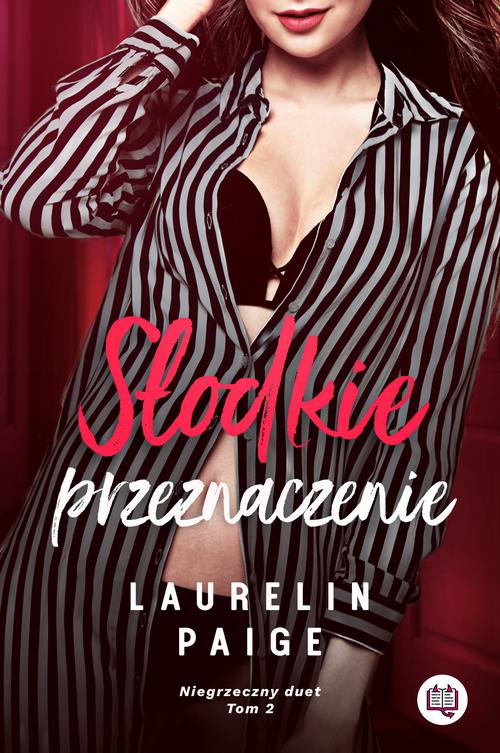 Tytuł: Słodkie przeznaczenie. Niegrzeczny duet. Tom 2
Autor: Laurelin Paige
Wydawnictwo: Niegrzeczne książki
Formaty: MOBI, EPUB