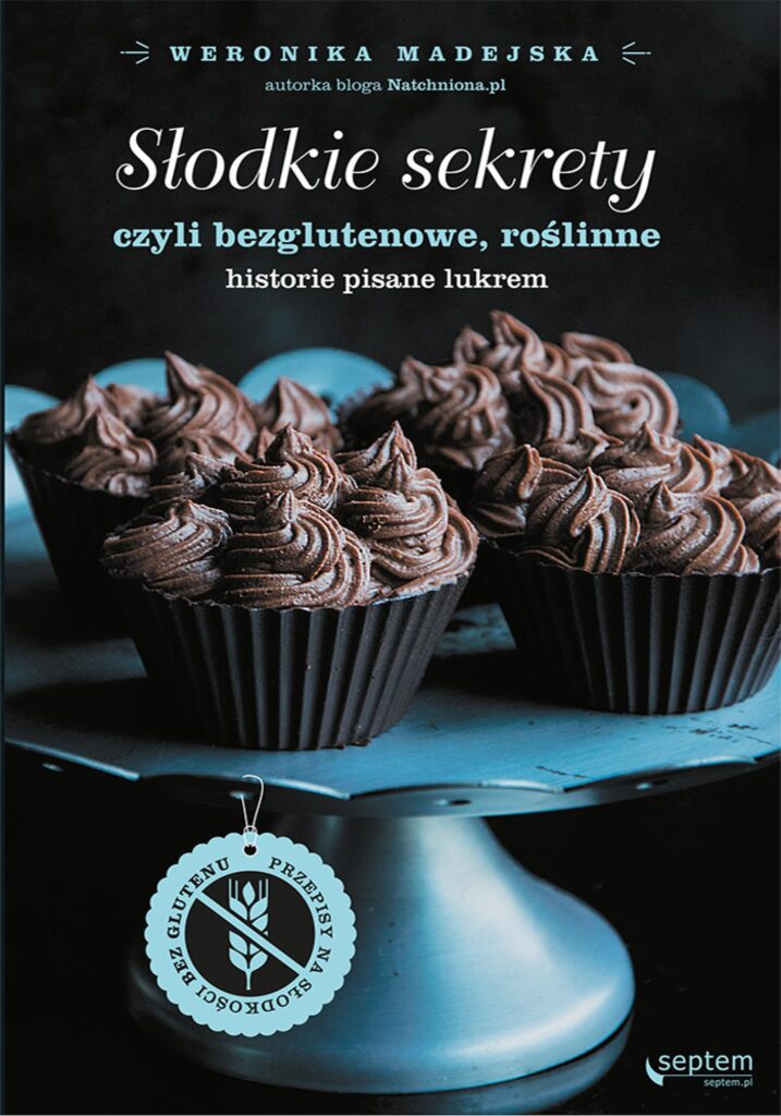 Tytuł: Słodkie sekrety, czyli bezglutenowe, roślinne historie pisane lukrem
Autor: Weronika Madejska
Wydawnictwo: Septem
Formaty: EPUB, PDF, MOBI
