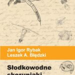 Tytuł: Słodkowodne skorupiaki planktonowe
Autor: Jan Igor Rybak, Leszek A. Błędzki
Wydawnictwo: Wydawnictwa Uniwersytetu Warszawskiego
Formaty: PDF