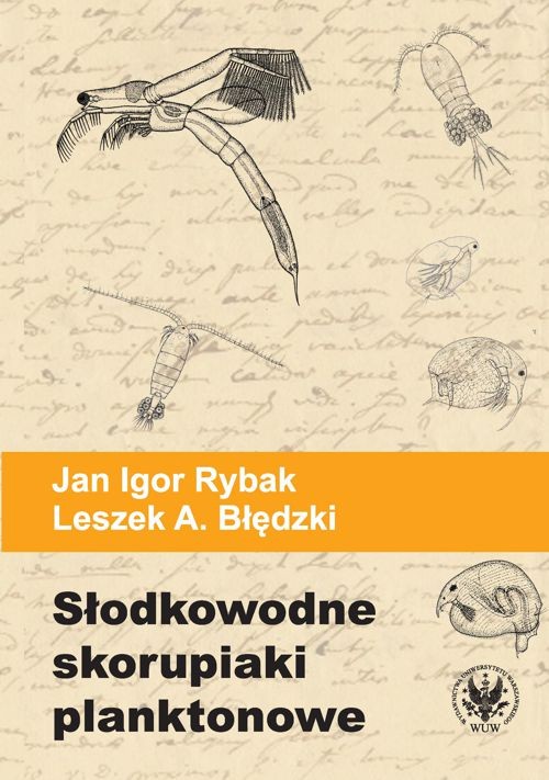 Tytuł: Słodkowodne skorupiaki planktonowe
Autor: Jan Igor Rybak, Leszek A. Błędzki
Wydawnictwo: Wydawnictwa Uniwersytetu Warszawskiego
Formaty: PDF