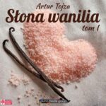 Tytuł: Słona Wanilia. Tom 1
Autor: Artur Tojza
Wydawnictwo: KMH Media Group
Formaty: MP3