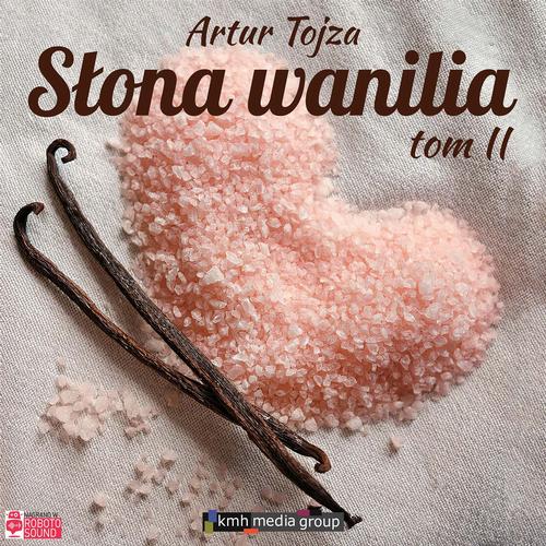 Tytuł: Słona Wanilia. Tom 2
Autor: Artur Tojza
Wydawnictwo: KMH Media Group
Formaty: MP3