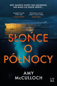 Tytuł: Słońce o północy
Autor: Amy McCulloch
Wydawnictwo: Wydawnictwo Luna
Formaty: EPUB, MOBI